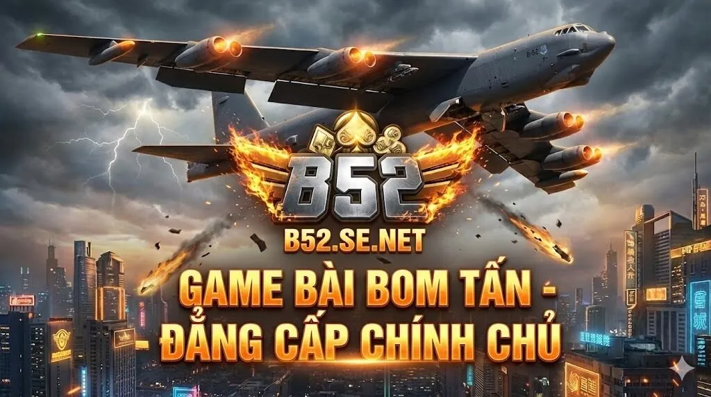 B52 Trang Chủ Chính Thức – Tải Game Bài Bom Tấn Không Bị Chặn 2025 2 Vị thế B52 chính chủ trên thị trường